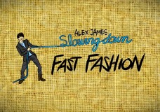 Alex James Slowing Down Fast Fashion